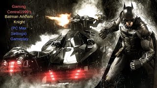 Batman Arkham Knight (PC Max Settings) Gameplay