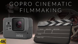 GoPro HERO 6 Cinematic Filmmaking TIPS
