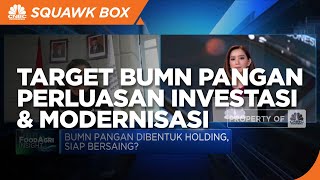 Holding Dibentuk, BUMN Pangan Targetkan Perluasan Investasi & Modernisasi