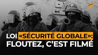 Bientôt interdit de filmer la police ? La loi « sécurité globale » fait polémique