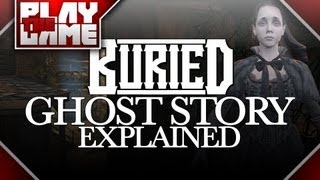 BURIED | The Ghost's Story...