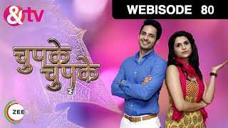 Chupke Chupke | Ep - 80 | Webisode | Mohit Malhotra, Prithvi Hatte | And TV