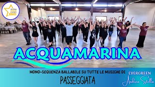 ACQUAMARINA || ANA MENA || MONO-SEQUENZA PER TUTTE LE PASSEGGIATE ||BALLI DI GRUPPO||Andrea Stella||