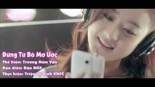 [VIETSUB] Đừng Từ Bỏ Ước Mơ - Triệu Lệ Dĩnh, Trường Hàm Vận, Âu Dương Na Na