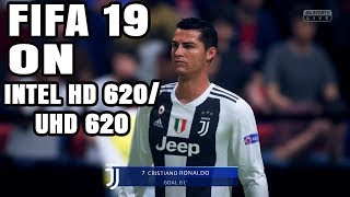 FIFA 19 ON Intel HD 620/UHD 620 Graphics Core i5
