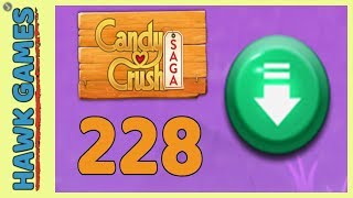 Candy Crush Saga Level 228 (Ingredients level) - 3 Stars Walkthrough, No Boosters