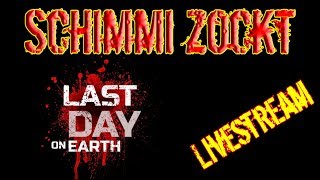 Last Day on Earth - Farm fertig - Raid - uvm -  Livestream - 30.06.2019