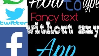 How to type fancy text in social media without any app
