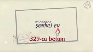 Bacanaqlar - Evlilik təklifi (329-cu bölüm)