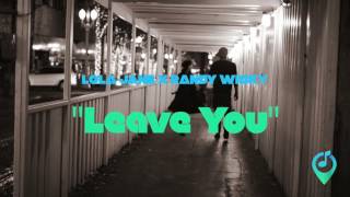 LOLA JANE X RANDY WISKY - "Leave You" (Song Of The Day)