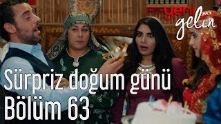 Yeni Gelin 63. Bölüm (Final) - Sürpriz Doğum Günü