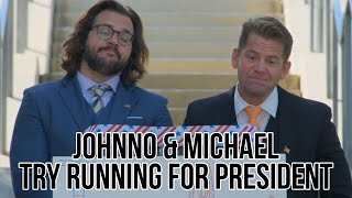 Johnno and Michael Try Running for President
