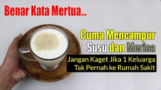 BIKIN GEGER.... CUMA RUTIN MENCAMPUR SUSU DAN MERICA BUBUK, JANGAN KAGET DENGAN EFEKNYA