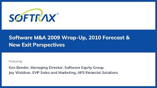 SOFTRAX Webcast: Software M&A 2009 Wrap-Up, 2010 Forecast & New Exit Perspectives [1/26/10]