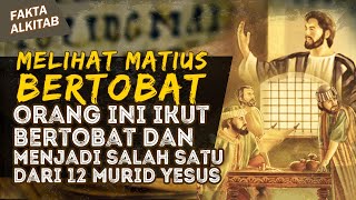 PERTOBATAN MATIUS MEMBUAT ORANG INI MENJADI MURID TUHAN YESUS | #faktaalkitab