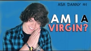 AM I A VIRGIN? | Danny Edge