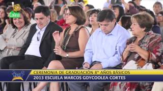 GRADUACIÓN 2013 ESCUELA MARCOS GOYCOOLEA CORTES