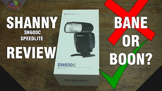 Shanny SN600C Speedlite Review - Third party flash for Canon - Is it a good alternative?