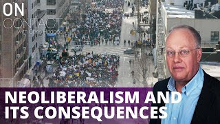 The nature of neoliberalism and its consequences.