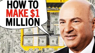 The 3 STEPS To Make $1 MILLION DOLLARS - Kevin O'Leary