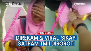 VIDEO Arogannya Satpam di TMII ke Ibu Pedagang, Berusaha Rampas Barang