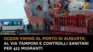 Ocean Viking al porto di Augusta: al via tamponi e controlli sanitari per 422 migranti