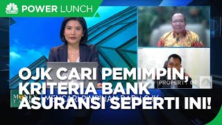 OJK Mencari Pemimpin, Bank & Asuransi Harapkan Sosok Seperti Ini!