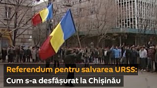 Referendum pentru salvarea URSS: Cum s-a întâmplat asta acum 30 de ani în Chișinău