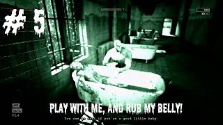Outlast #5 - Tickle me, and Rub my Belly!