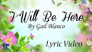 Gail Blanco - I will be here (Lyric Video)