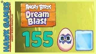 Angry Birds Dream Blast Level 155 - Walkthrough, No Boosters