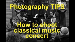 Photography Tips : How To Shoot Classical Music Concert
