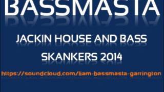 JACKIN HOUSE AND BASS SKANKERS 2014 BASSMASTA