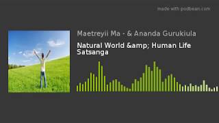 Natural World & Human Life Satsanga