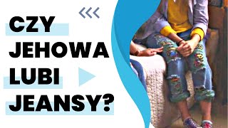 Czy świadkowie Jehowy mogą nosić poszarpane jeansy? 278