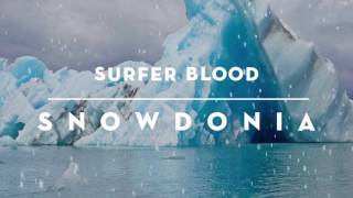 Surfer Blood - Snowdonia (Album Trailer)