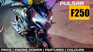 Bajaj Pulsar F250 Complete Detailed Review | Price | Engine Power | meter | Features | Colours