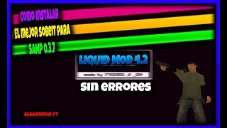 ¡ EL MEJOR MOD SOBEIT ! [LIQUID 4.2] SAMP 0.3.7 and 0.3.7R1