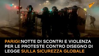 Parigi: notte di scontri e violenza per le proteste contro disegno di legge sulla sicurezza globale