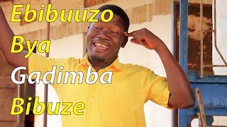 Ebibuuzo  bya Gadimba Bibuze - Funniest Ugandan Comedy skits.