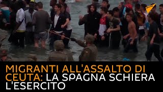 Migranti all'assalto di Ceuta: la Spagna schiera l'esercito