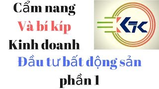 Cẩm nang bất động sản - bí quyết kinh doanh đầu tư bất động sản - Phần 1