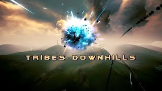 Tribes ReVengeance - Tribes Downhills