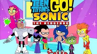 Teen titans GO! meet Sonic- bowser12345