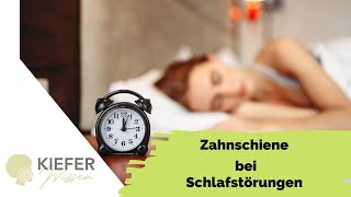 Schlafprobleme und Zähneknirschen - Was bringt eine Zahnschiene?