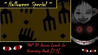 ~ Halloween Special ~ Top 35 Horror Levels in Geometry Dash [2.1]