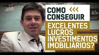 Como obter excelentes lucros em investimentos imobiliários