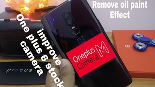 Oxygen OS Camera M Mod : Improve One Plus 6 Stock Camera