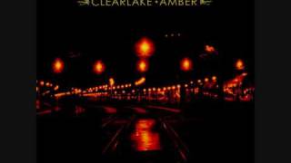 Clearlake - I hate it that I got what I wanted