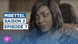 MBETTEL - SAISON 2 : EPISODE 7 VOSTFR